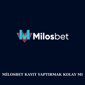 Milosbet’e kayıt yaptırmak kolay mı