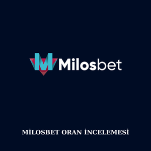 Milosbet oran incelemesi