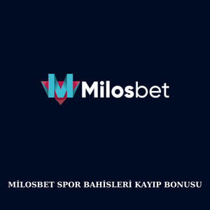 Milosbet spor bahisleri kayıp bonusu