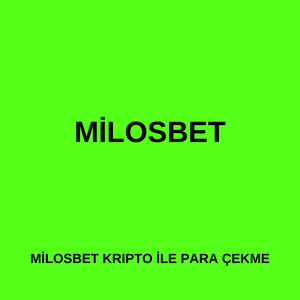 Milosbet kripto ile para çekme