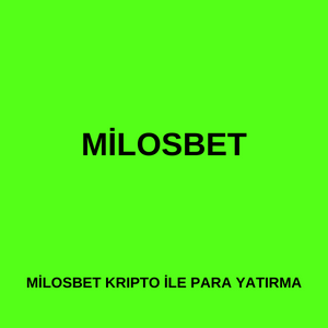 Milosbet kripto ile para yatırma