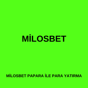 Milosbet Papara ile para yatırma